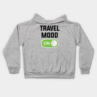 TRAVEL MOOD ON Kids Hoodie